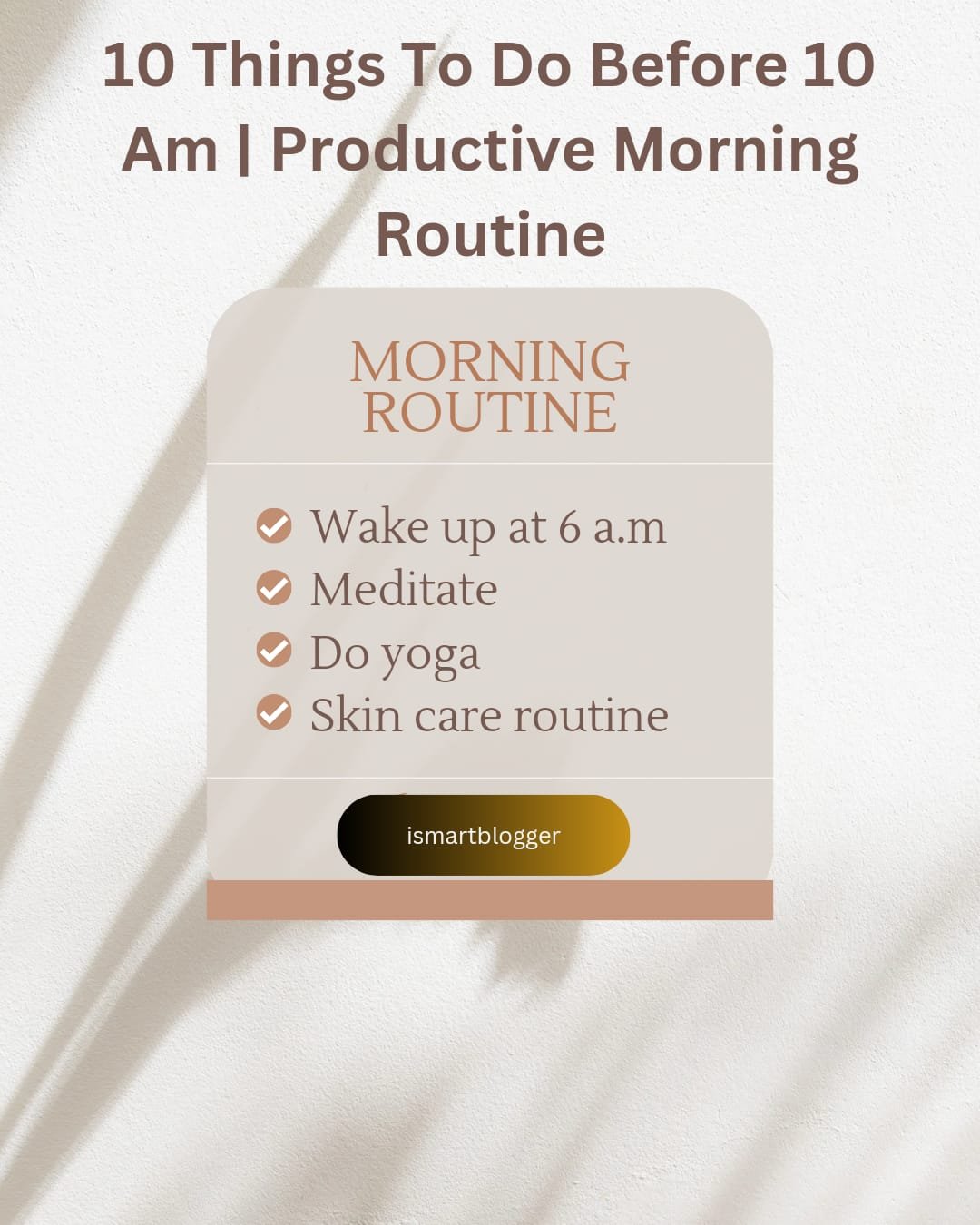 10 things to do before 10 am Productive Morning Routine