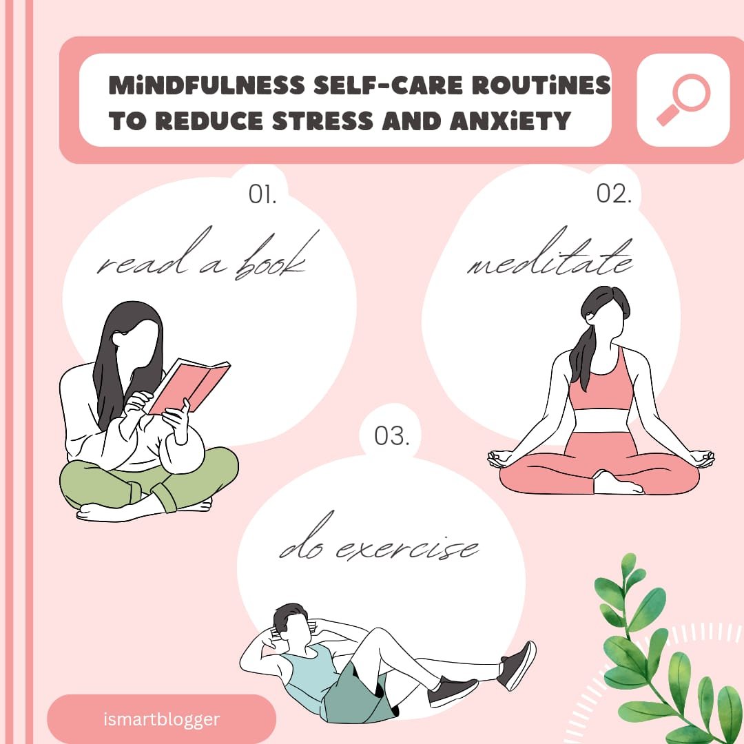 Mindfulness Self-Care Routines To Reduce Stress And Anxiety