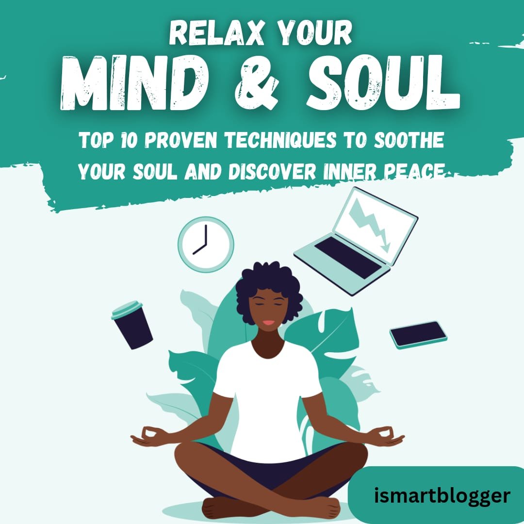Top 10 Proven Techniques To Soothe Your Soul And Discover Inner Peace