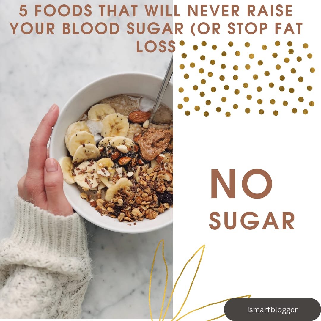 foods that will never raisr your blood sugar