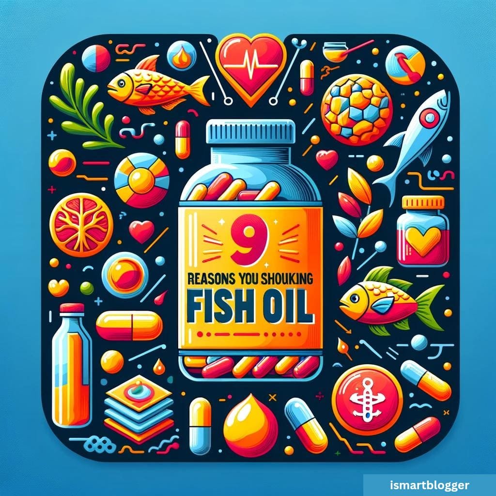 9 Reasons You Should Be Taking Fish Oil