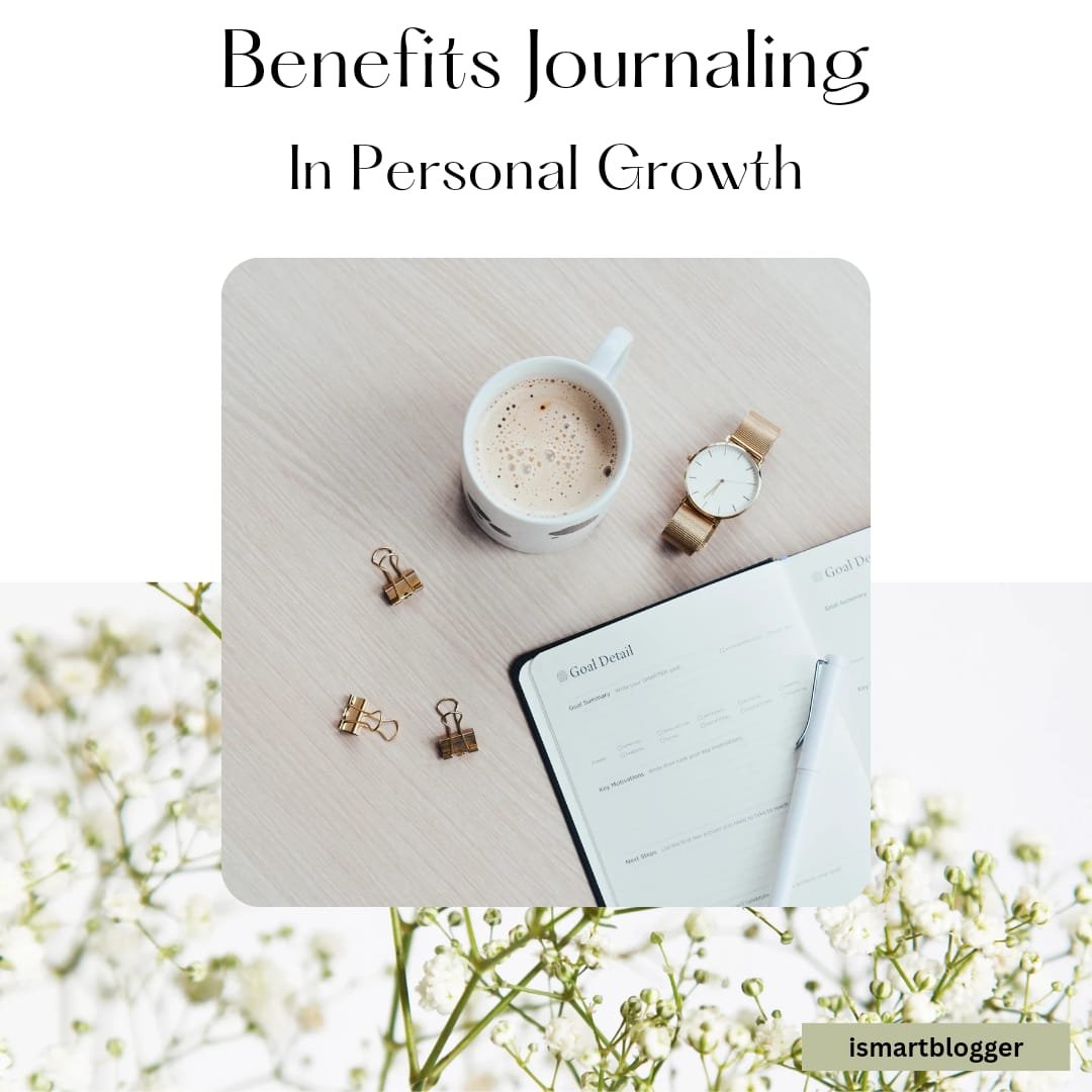 The Benefits Of Journaling In Personal Growth Planning